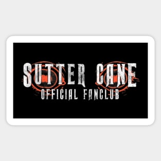 Sutter Cane Fan Club (solid white text) Sticker